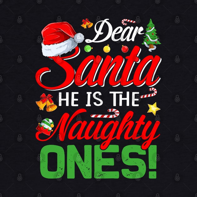 Dear Santa He Is The Naughty One Matching Couples Christmas T-Shirt by intelus